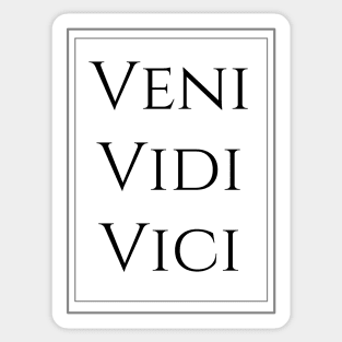 Veni, vidi, vici - I came, I saw, I conquered Sticker